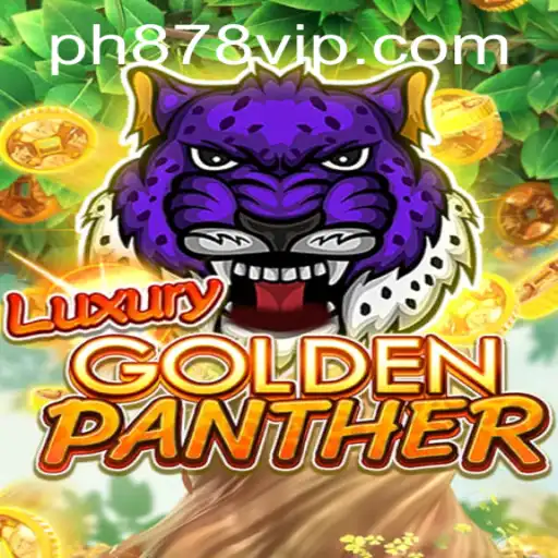 Exploring the Thrills of LUXURYGOLDENPANTHER: The Game Changing Experience with PH878